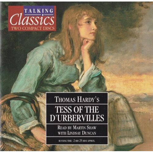 Thomas Hardy Read By Martin Shaw (2) With Lindsay Duncan – Tess Of The D'Urbervilles
