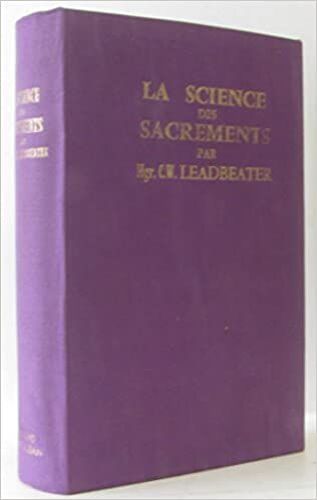 La Science Des Sacrements Par C.W. Leadbeater