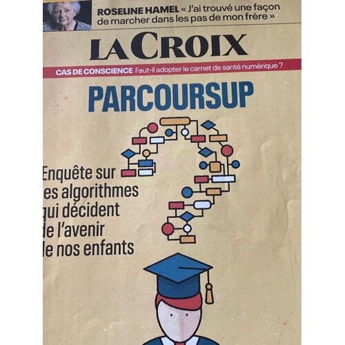 La Croix 42239 Des 12-13 Fevrier 2022. Parcoursup. Enquête Sur Les Algorithmes Qui Décident De L’Avenir De Nos Enfants. Roseline Hamel. 