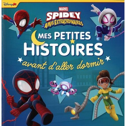 Spidey Et Ses Amis Extraordinaires - Mes Petites Histoires Avant D'aller Dormir
