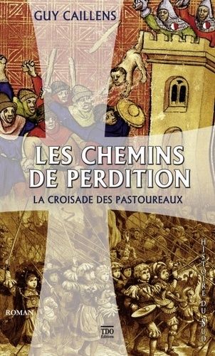 Les Chemins De Perdition - La Croisade Des Pastoureaux