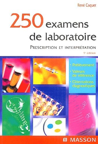 250 Examens De Laboratoire - Prescription Et Interprétation