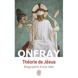 Théorie De Jésus - Biographie D'une Idée