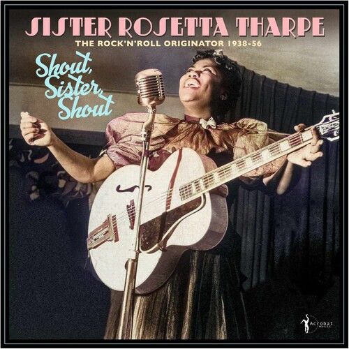 Sister Rosetta Tharpe - Shout, Sister, Shout: The Rock 'n' Roll Originator 1938-56 [Vinyl Lp]