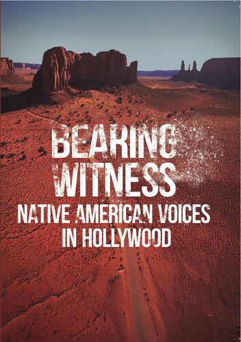 Bearing Witness: Native American Voices In Hollywood [Digital Video Disc]
