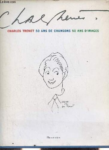 Charles Trenet 50 Ans De Chansons, 50 Ans D Images.
