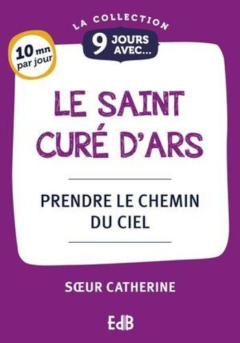 9 Jours Avec Le Saint Curé D'ars