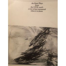 The Knee Plays By Robert Wilson And David Byrne The American Section From The Civil Wars A Tree Is Best Measured When It Is Down By Robert Wilson Bobigny 1985 Livret