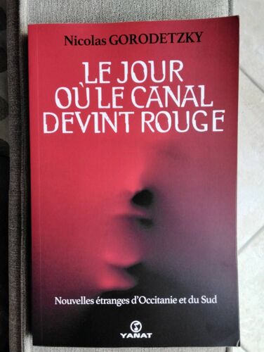 Le Jour Où Le Canal Devint Rouge - Nicolas Gorodetzky