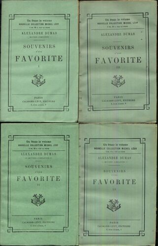 Alexandre Dumas - Souvenirs D'Une Favorite - Calmann-Lévy 4 Volumes