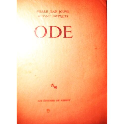Pierre Jean Jouve, Oeuvres Poétiques, Ode, Les Éditions De Minuit, 1950, In-8 (20,5 X 15,5 Cm), 118 Pages, Exemplaire Numéroté Sur Papier D'alfa, En Partie Non Coupé.