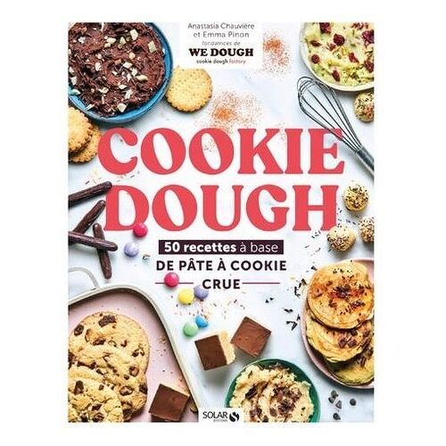 Cookie Dough - 50 Recettes De La Pâte À Cookie Crue
