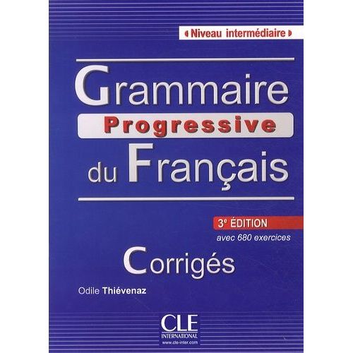 Grammaire Progressive Du Français Avec 680 Exercices - Corrigés, Niveau Intermédiaire