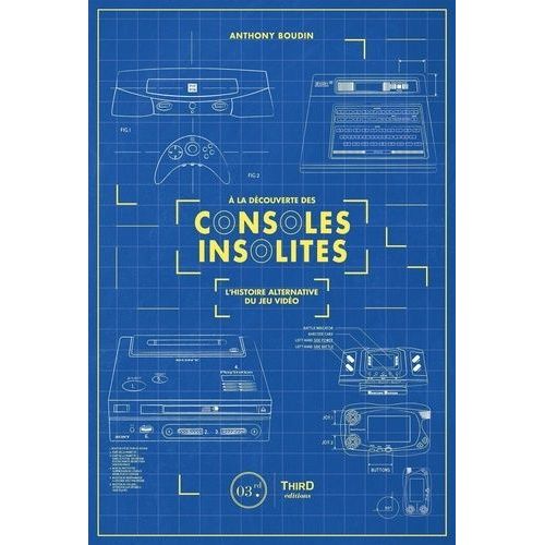 A La Découverte Des Consoles Insolites - L'histoire Alternative Du Jeu Vidéo