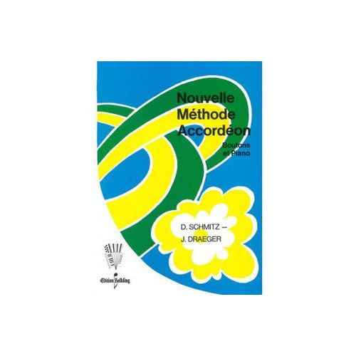 Jörg Draeger , Dieter Schmitz : Nouvelle Méthode Accordéon Bouton Piano