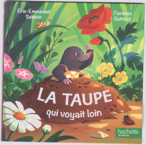La Taupe Qui Voyait Loin (Eric-Emmanuel Schmitt Et Florence Guittard), Contes D'Animaux Étonnants, Hachette 2022