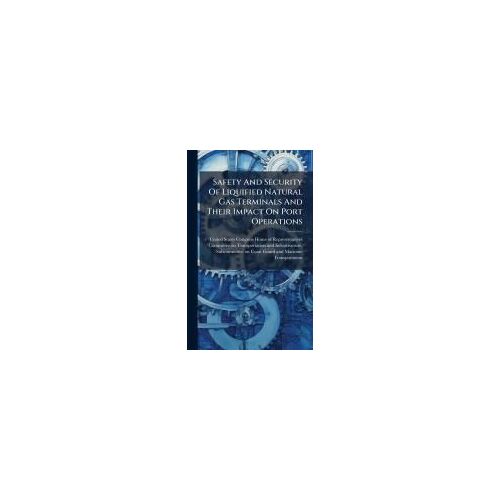 Safety And Security Of Liquified Natural Gas Terminals And Their Impact On Port Operations