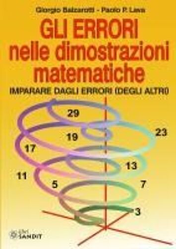 Gli Errori Nelle Dimostrazioni Matematiche. Imparare Dagli Errori (Degli Altri)