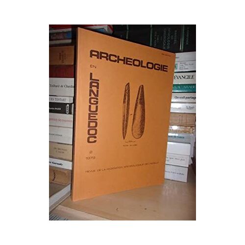 Revue De La Federation Archeologique De L'herault : 2-1979 : Archéologie En Languedoc, Directeur De La Publication Jacques Bousquet