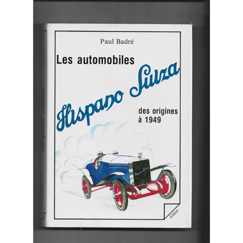 Les Automobiles Hispano Suiza Des Origines À 1949