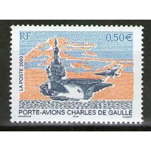 Bâtiment De Guerre : Porte-Avions Charles De Gaulle Année 2003 N° 3557 Yvert Et Tellier Luxe