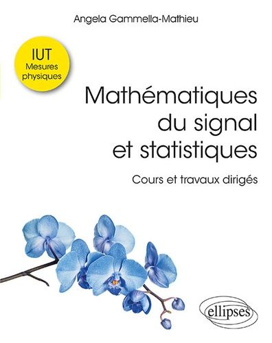 Mathématiques Du Signal Et Statistiques - Cours Et Travaux Dirigés. Iut Mesures Physiques