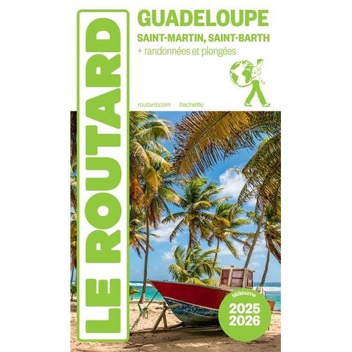 Guadeloupe - Saint-Martin, Saint-Barth + Randonnées Et Plongée - Guide Du Routard 2025-2026