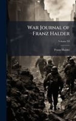 War Journal Of Franz Halder