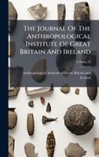 The Journal Of The Anthropological Institute Of Great Britain And Ireland