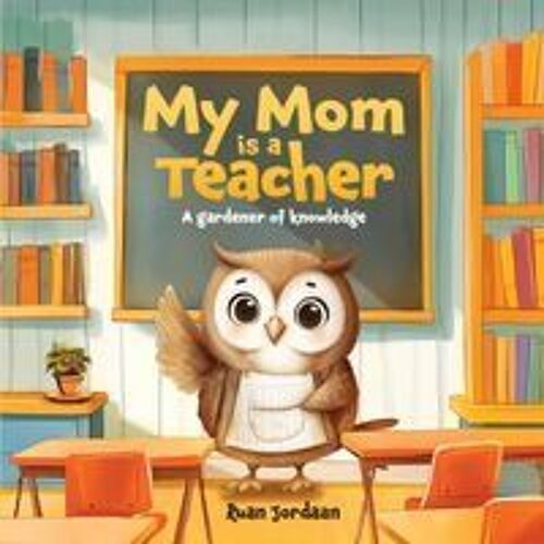 My Mom Is A Teacher