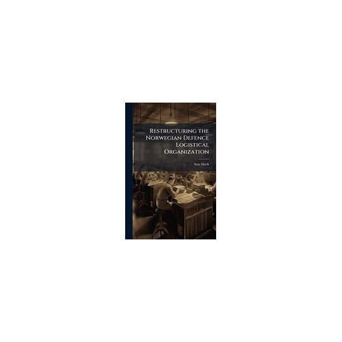 Restructuring The Norwegian Defence Logistical Organization