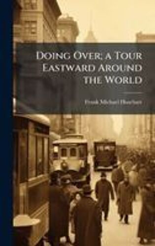 Doing Over; A Tour Eastward Around The World