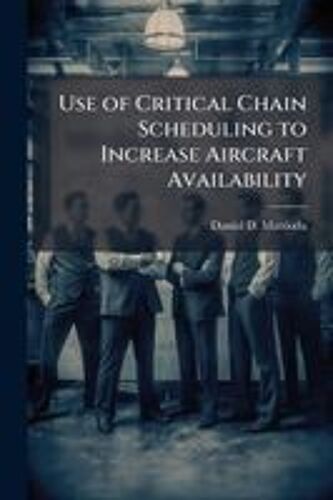 Use Of Critical Chain Scheduling To Increase Aircraft Availability