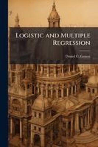 Logistic And Multiple Regression