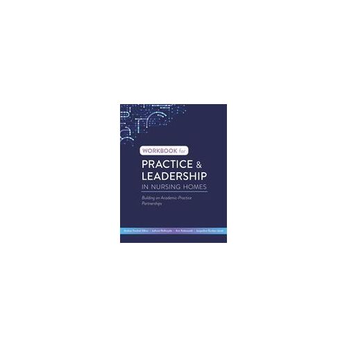 Workbook For Practice & Leadership In Nursing Homes