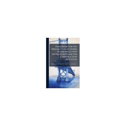 Handbook For The Preparation Of Storm Water Pollution Prevention Plans For Construction Activities
