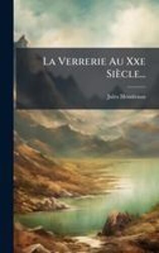 La Verrerie Au Xxe Siècle...