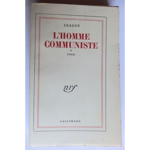 Aragon. L Homme Communiste Tome Ii Collection Blanche Gallimard Nrf 1953