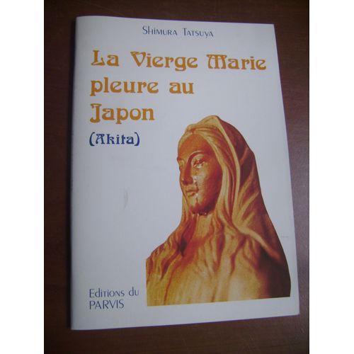 La Vierge Marie Pleure Au Japon (Akita)