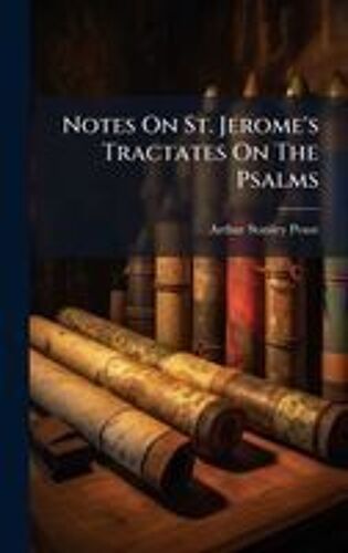Notes On St. Jerome's Tractates On The Psalms