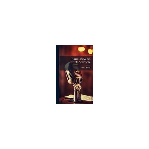 Drill-Book Of Elocution