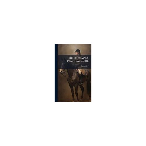 The Horsemans Practical Guide