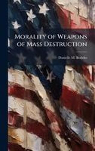 Morality Of Weapons Of Mass Destruction