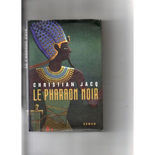 Christian Jacq "Le Pharaon Noir" Livre Broché - Roman - Editions France-Loisirs - Editions Robert Laffont - 1997