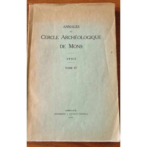 Annales Du Cercle Archéologique De M9ns 1940, Tome 57 - Gembloux Imprimerie J. Duculot Éditeur 1940