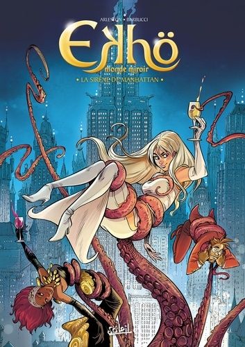 Ekhö Monde Miroir - Tome 8 - La Sirène De Manhattan