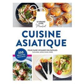 Cuisine Asiatique - Pour Faire Voyager Vos Papilles - Thaïlande, Japon, Chine, Corée