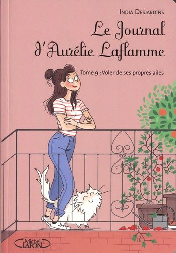 Le Journal D'aurélie Laflamme - Tome 9 - Voler De Ses Propres Ailes