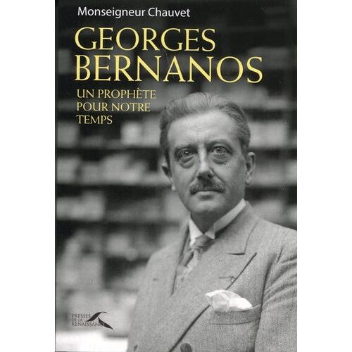 Georges Bernanos - Un Prophète Pour Notre Temps