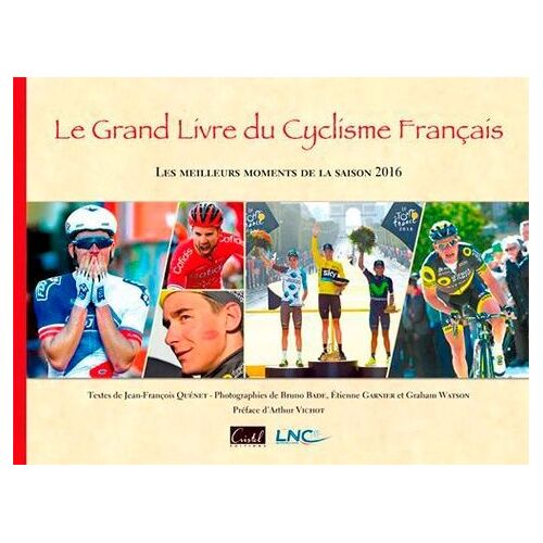 Le Grand Livre Du Cyclisme Français - Les Meilleurs Moments De La Saison - Edition 2016